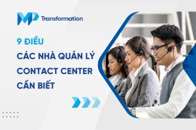 9 điều các nhà quản lý Contact Center cần biết