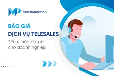 Báo giá dịch vụ Telesales - Tối ưu hóa chi phí cho doanh nghiệp