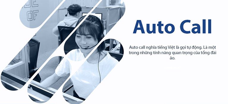Dịch vụ Auto call - Đưa trải nghiệm gọi điện CSKH lên tầm cao mới