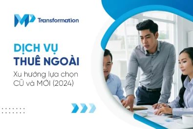 Dịch vụ Thuê ngoài: Xu hướng lựa chọn CŨ và MỚI (2024)