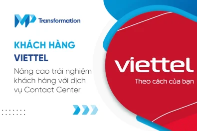 Khách hàng Viettel: Nâng cao trải nghiệm khách hàng với dịch vụ Contact Center