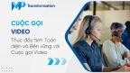 Thúc đẩy tính Toàn diện và Bền vững với Cuộc gọi Video 