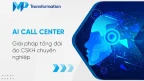 AI Call Center - Giải pháp tổng đài ảo CSKH chuyên nghiệp