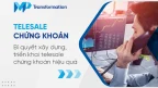 Kịch bản telesale chứng khoán: Bí quyết xây dựng, triển khai hiệu quả