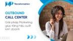 Outbound Call Center - Giải pháp Marketing giúp tăng hiệu suất kinh doanh