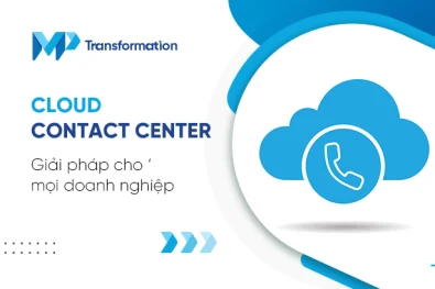 Cloud Contact Center (3C) - Giải pháp cho mọi doanh nghiệp