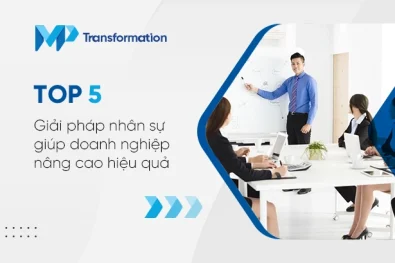 5 Giải pháp nhân sự giúp doanh nghiệp nâng cao hiệu quả