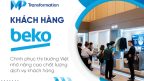 Khách hàng Beko: Chinh phục thị trường Việt nhờ nâng cao chất lượng dịch vụ khách hàng  