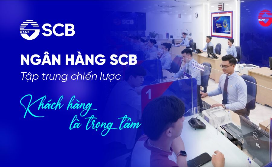 Ngân hàng SCB phát triển chiến lược “Khách hàng là trọng tâm” 