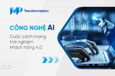 Công nghệ AI - Cuộc cách mạng trải nghiệm khách hàng 4.0