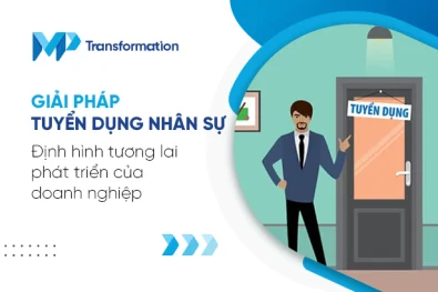 Giải pháp tuyển dụng nhân sự - Định hình tương lai phát triển của doanh nghiệp