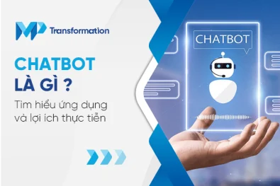 Chatbot là gì? Tìm hiểu ứng dụng và lợi ích thực tiễn