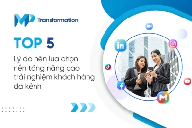 TOP 5 lý do nên lựa chọn OmiCX nâng cao trải nghiệm khách hàng đa kênh