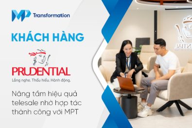 Khách hàng Prudential: Nâng tầm hiệu quả telesales nhờ hợp tác thành công với MPT