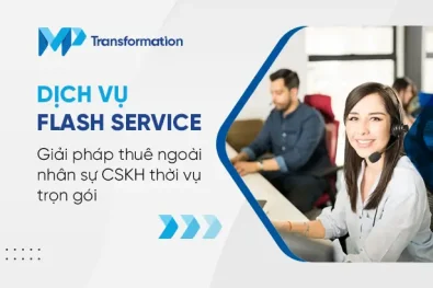 [Flash service] Dịch vụ thuê ngoài nhân sự CSKH thời vụ