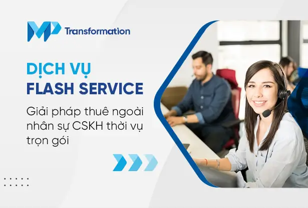 [Flash service] Dịch vụ thuê ngoài nhân sự CSKH thời vụ