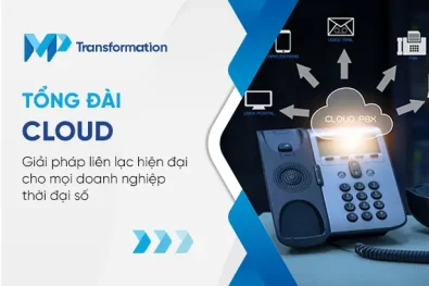 Tổng Đài Cloud Giải pháp liên lạc hiện đại cho doanh nghiệp