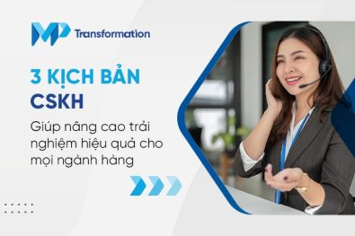 3 Kịch bản chăm sóc khách hàng hiệu quả cho mọi ngành