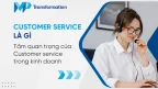 Customer service là gì Tầm quan trọng trong kinh doanh