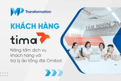 Khách hàng Tima Nâng tầm dịch vụ khách hàng với trợ lý ảo tổng đài Omibot 