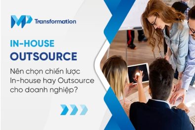 Nên chọn chiến lược In-house hay Outsource cho doanh nghiệp