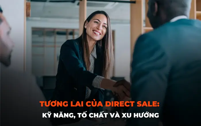 Những yếu tố quyết định thành công của nhân viên Direct Sale