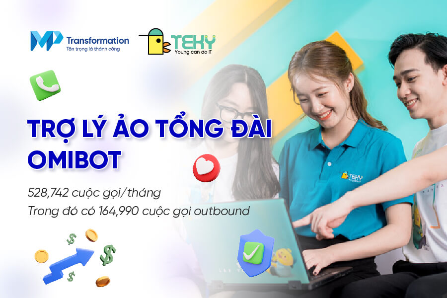 Nhờ OmiBot, Teky đã triển khai được số lượng cuộc gọi lớn với tổng 528,742 cuộc gọi/tháng; trong đó có 164,990 cuộc gọi outbound. 