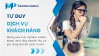 Tư duy dịch vụ khách hàng