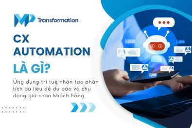 CX Automation là gì? Giải pháp bứt phá trải nghiệm khách hàng