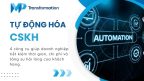 4 Công cụ tự động hóa chăm sóc khách hàng phổ biến