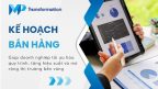 Kế hoạch bán hàng là gì? Các bước lập bảng kế hoạch chi tiết