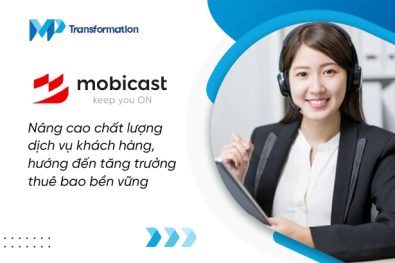 Mobicast: Nâng cao chất lượng dịch vụ khách hàng cùng MPT
