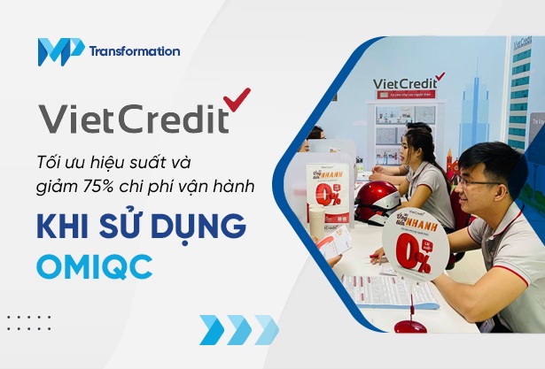 Cách VietCredit giảm 75% chi phí vận hành khi sử dụng OmiQC
