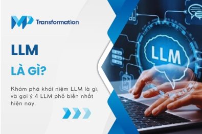 LLM là gì? Top 4 mô hình ngôn ngữ lớn phổ biến nhất