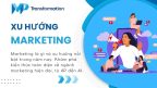 Marketing là gì? Xu hướng và cơ hội phát triển