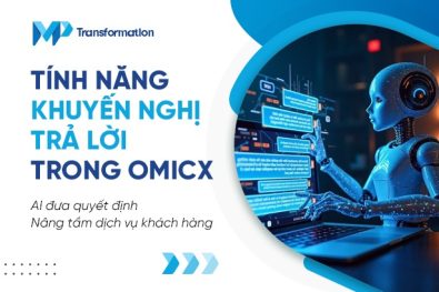 OmiCX: Tính Năng Khuyến Nghị Trả Lời Giúp Nâng Tầm CSKH