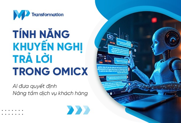 OmiCX: Tính Năng Khuyến Nghị Trả Lời Giúp Nâng Tầm CSKH