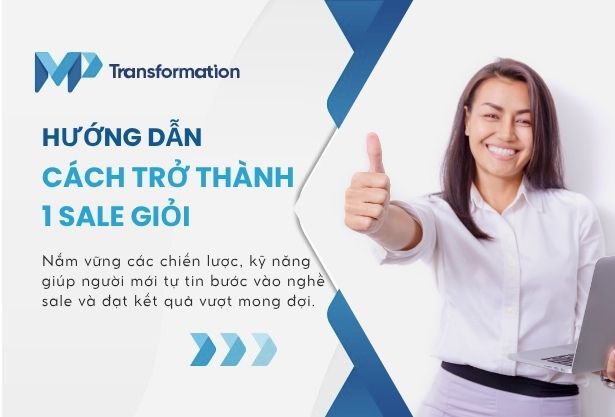Học cách để trở thành một sale giỏi cho người mới bắt đầu