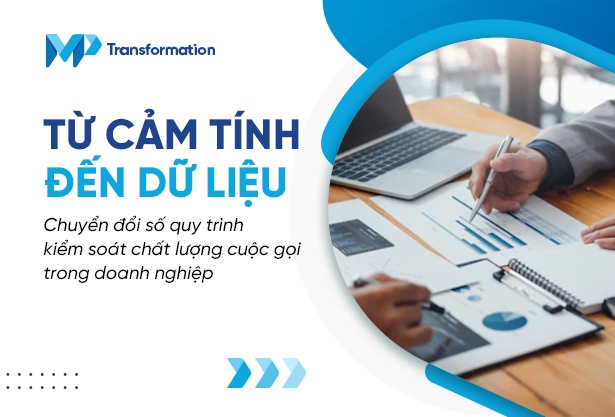 Chuyển đổi số quy trình kiểm soát chất lượng cuộc gọi với OmiQC