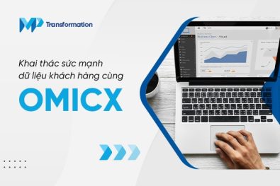 Khai thác sức mạnh dữ liệu khách hàng cùng OmiCX