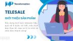 Mẫu kịch bản telesale giới thiệu sản phẩm thu hút khách hàng