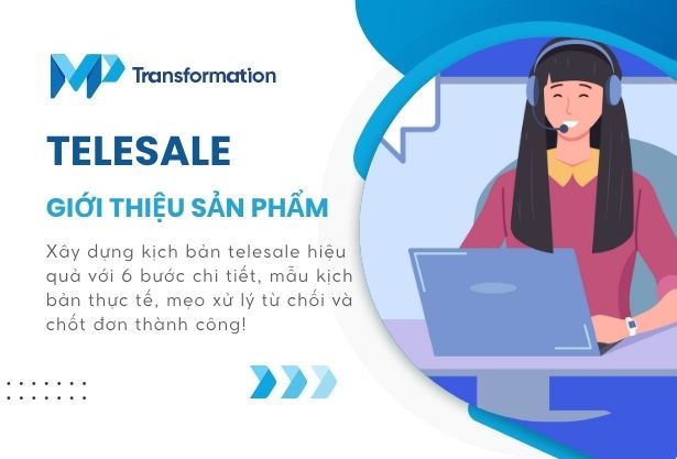 Mẫu kịch bản telesale giới thiệu sản phẩm thu hút khách hàng