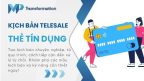 6 mẫu kịch bản Telesale thẻ tín dụng chuyên nghiệp