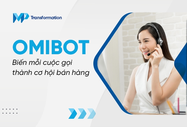 Biến mọi cuộc gọi thành cơ hội bán hàng với tổng đài OmiBot