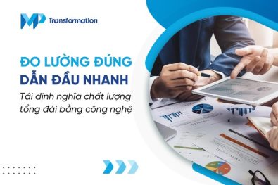 Tái định nghĩa chất lượng tổng đài bằng công nghệ với OmiQC