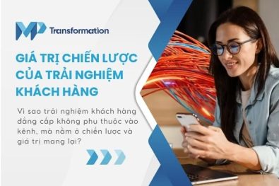 Vượt ngoài đa kênh: Chiến lược trải nghiệm khách hàng