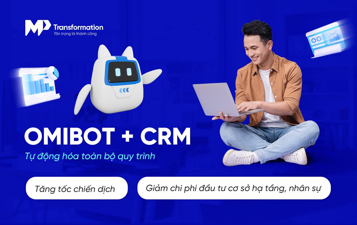 OmiBot kết hợp CRM tăng tốc hiệu suất, giảm gánh nặng nhân sự