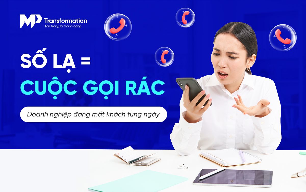 Thách thức từ số lạ – Mối đe dọa thất thoát khách hàng và hiệu quả kinh doanh