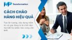 7+ Cách chào hàng hiệu quả giúp tăng tỷ lệ chốt đơn