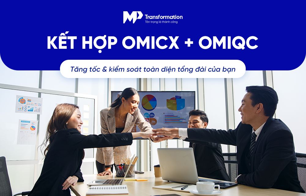 OmiCX + OmiQC: Bộ đôi hoàn chỉnh cho tổng đài hiện đại